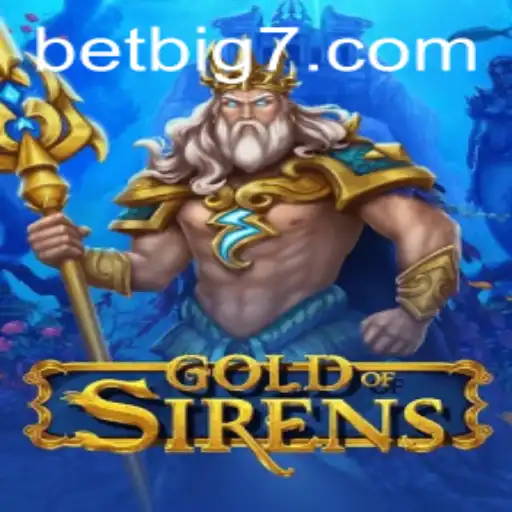 Explore the Enchanting World of GoldofSirens: Dive into the Adventure with BIG7.BET
