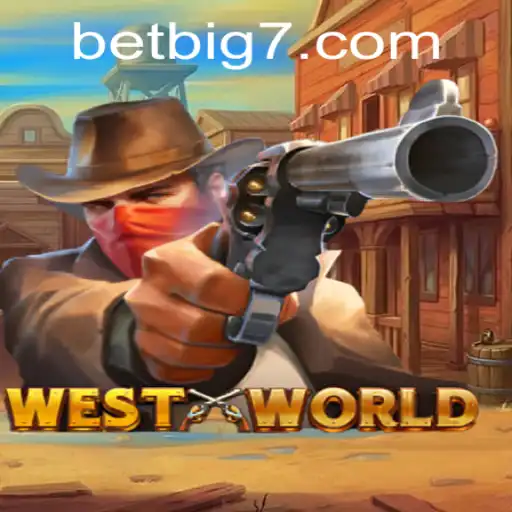 Exploring WestWorld: A Deeper Dive into the Game and Its Connection with BIG7.BET